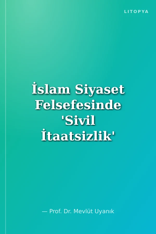 İslam Siyaset Felsefesinde 'Sivil İtaatsizlik'