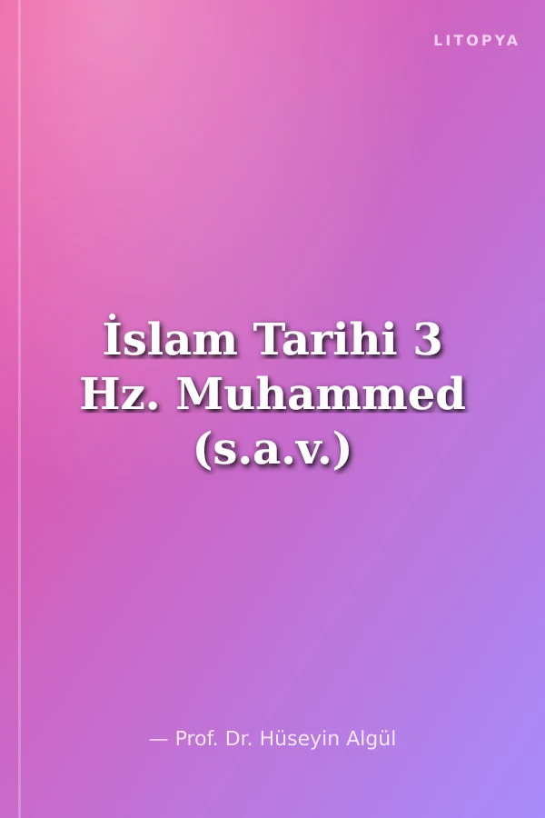 İslam Tarihi 3 Hz. Muhammed (s.a.v.)