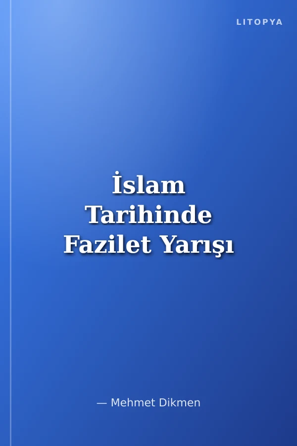 İslam Tarihinde Fazilet Yarışı