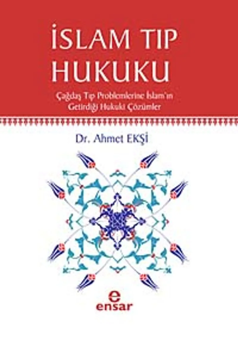 İslam Tıp Hukuku Çağdaş Tıp Problemlerine İslam'ın Getirdiği Hukuki Çözümler