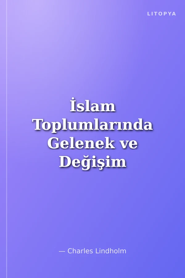 İslam Toplumlarında Gelenek ve Değişim