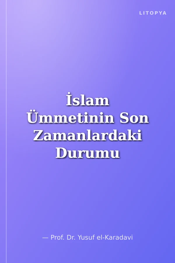 İslam Ümmetinin Son Zamanlardaki Durumu