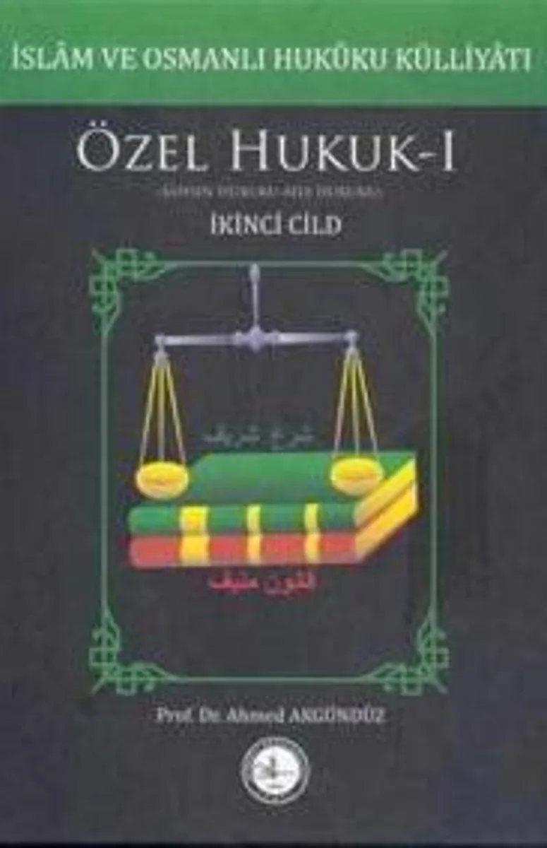 İslam ve Osmanlı Hukuku Külliyatı 2. Cilt - Özel Hukuk 1