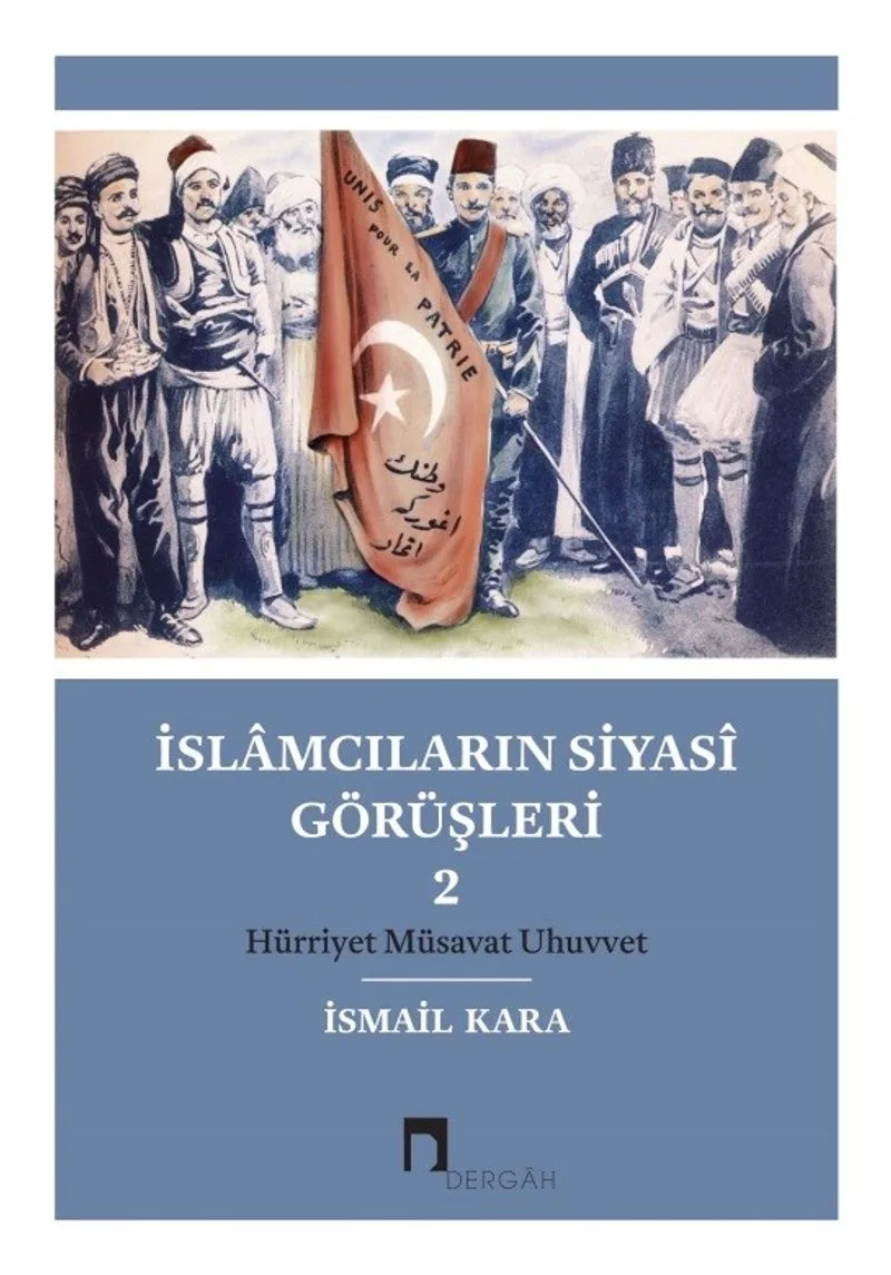 İslamcıların Siyasi Görüşleri 2 Hürriyet Müsavat Uhuvvet