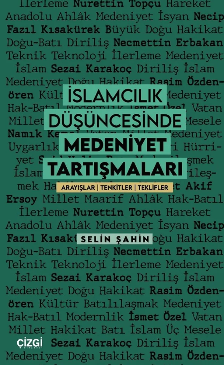 İslamcılık Düşüncesinde Medeniyet Tartışmaları Arayışlar - Tenkitler - Teklifler