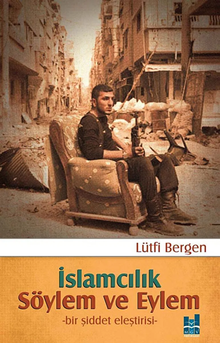 İslamcılık Söylem ve Eylem Bir Şiddet Eleştirisi
