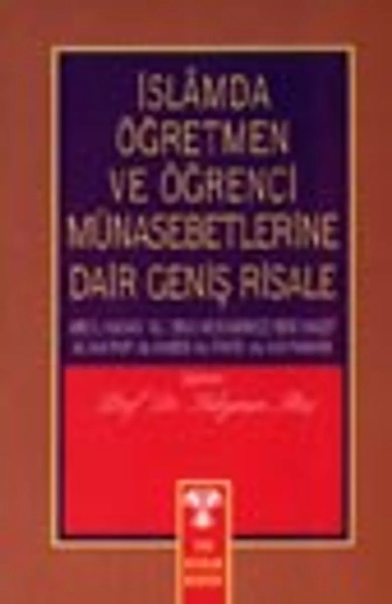 İslamda Öğretmen ve Öğrenci Münasebetlerine Dair Geniş Risale