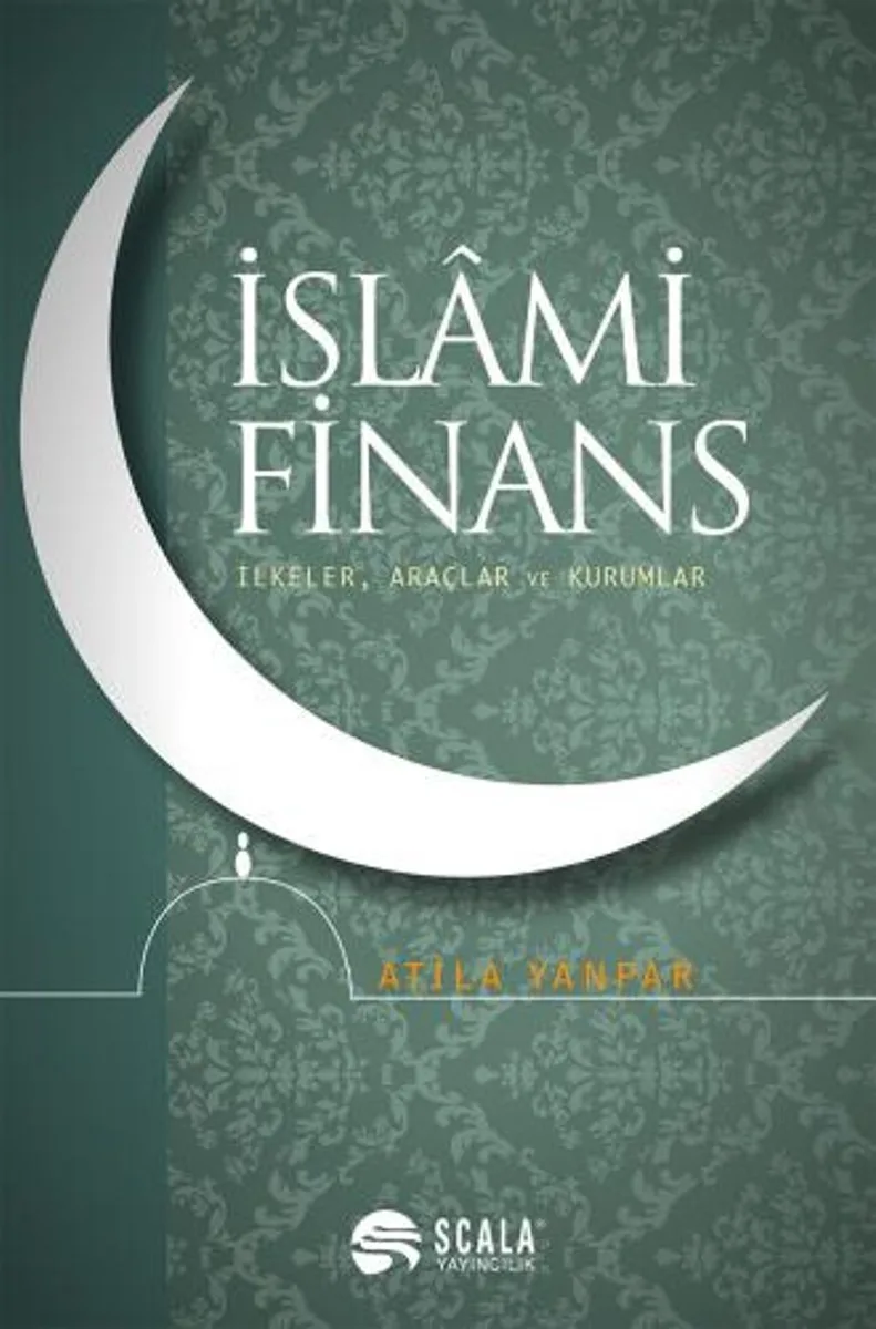 İslami Finans İlkeler, Araçlar ve Kurumlar