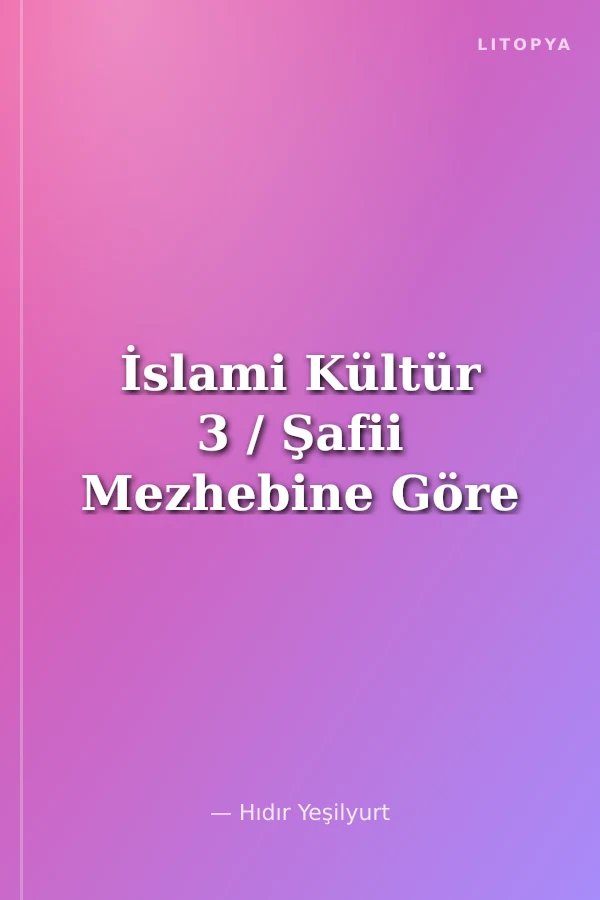 İslami Kültür 3 / Şafii Mezhebine Göre