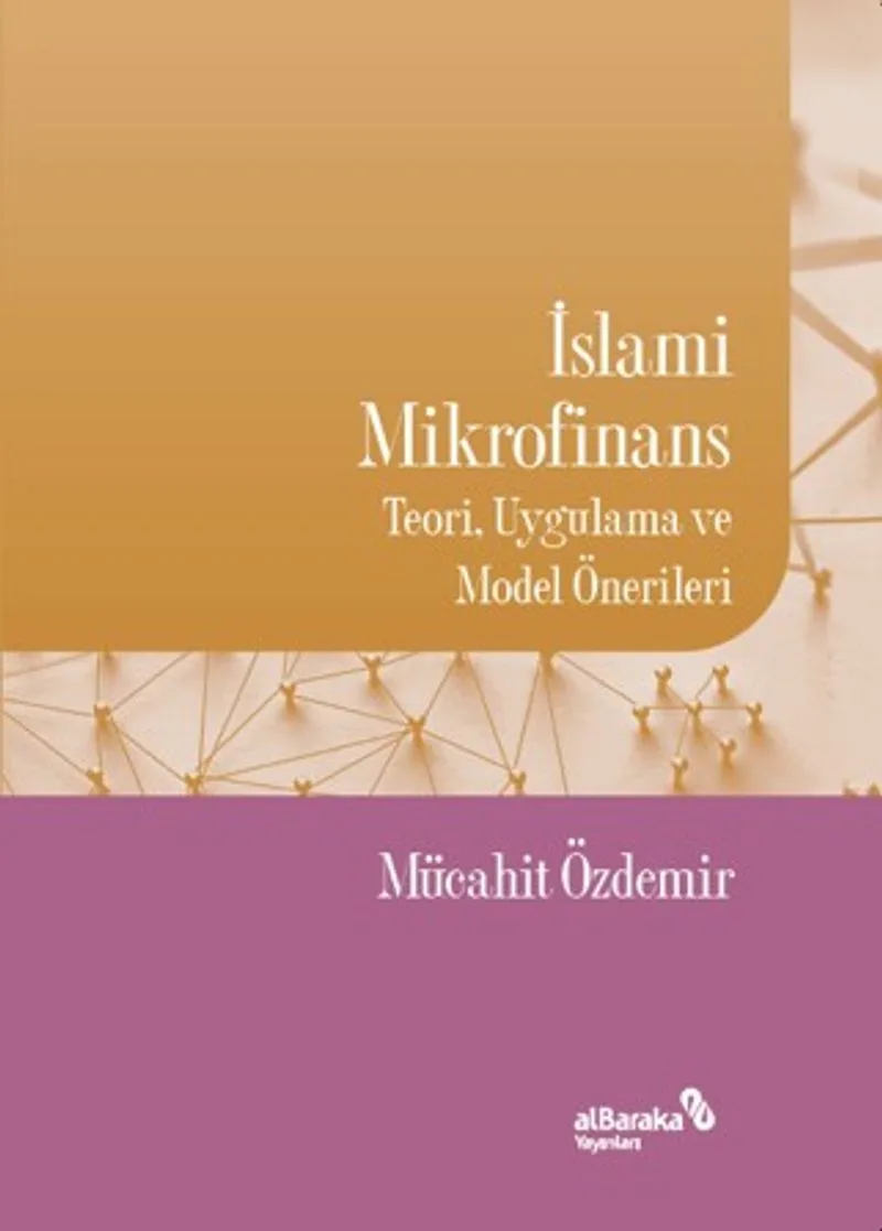İslami Mikrofinans Teori, Uygulama ve Model Önerileri