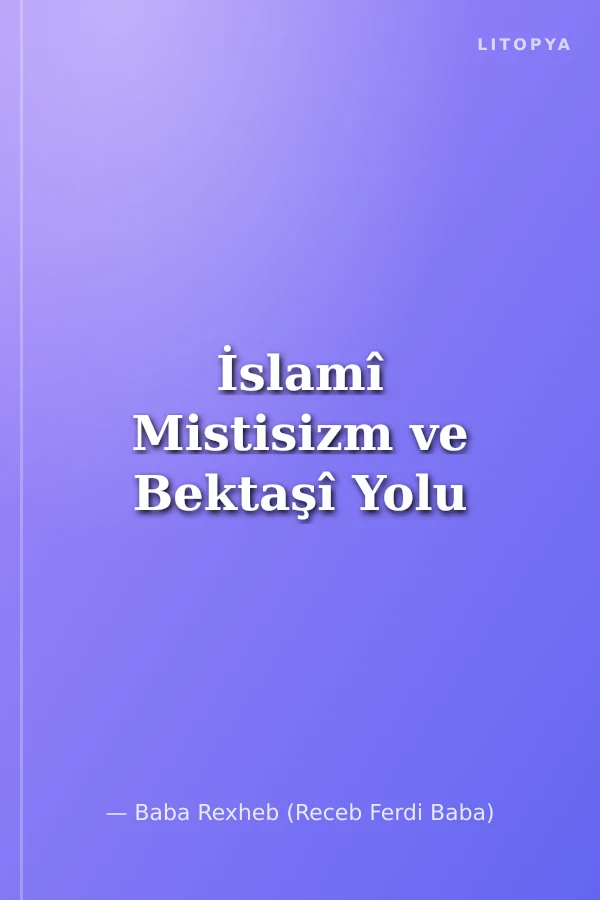 İslamî Mistisizm ve Bektaşî Yolu