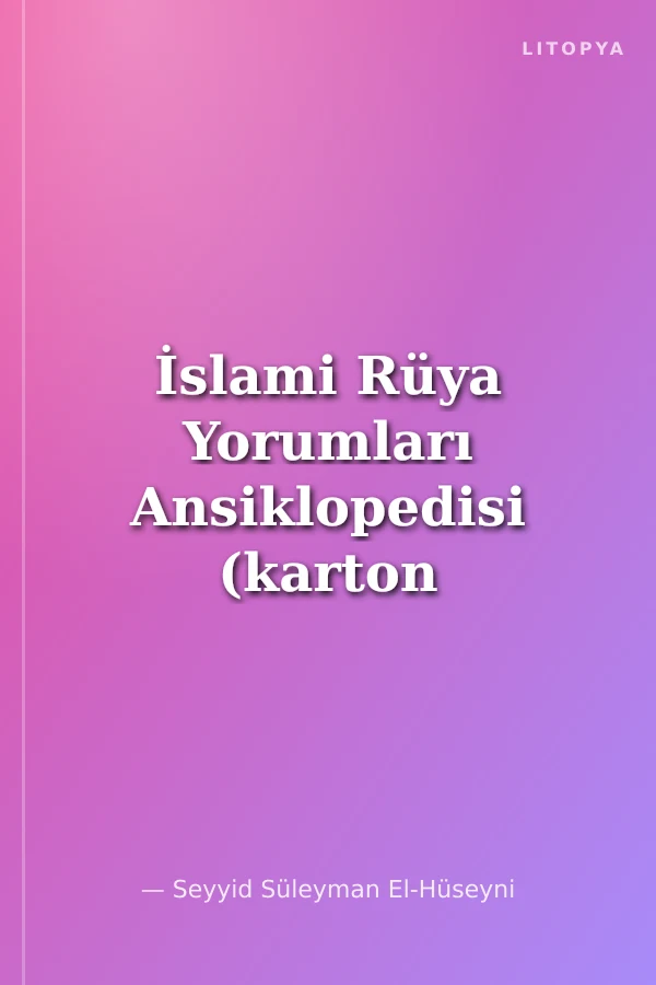 İslami Rüya Yorumları Ansiklopedisi (karton kapak)