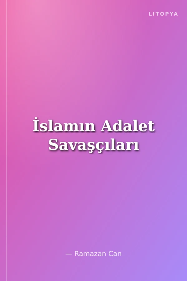 İslamın Adalet Savaşçıları
