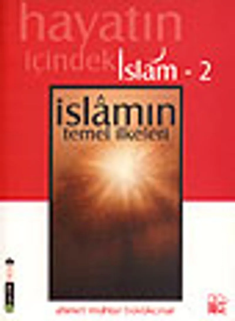İslamın Temel İlkeleri / Hayatın İçindeki İslam 2