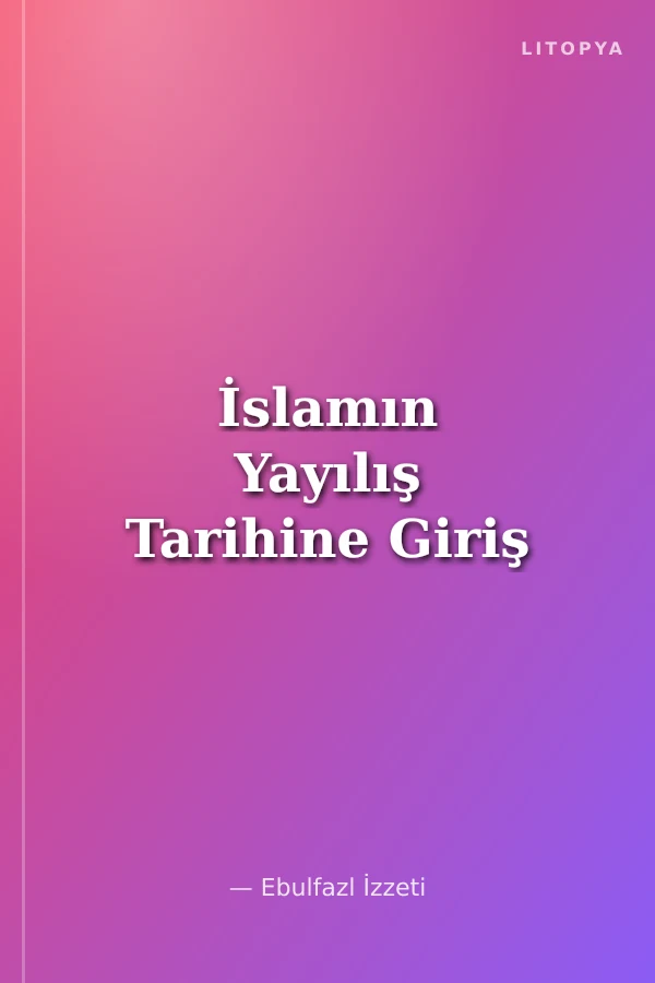 İslamın Yayılış Tarihine Giriş