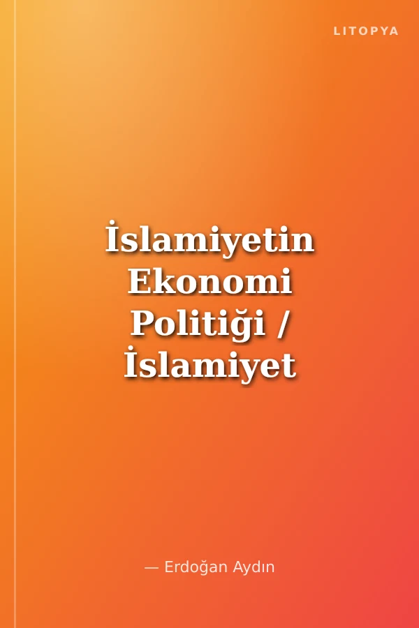 İslamiyetin Ekonomi Politiği / İslamiyet Gerçeği 4