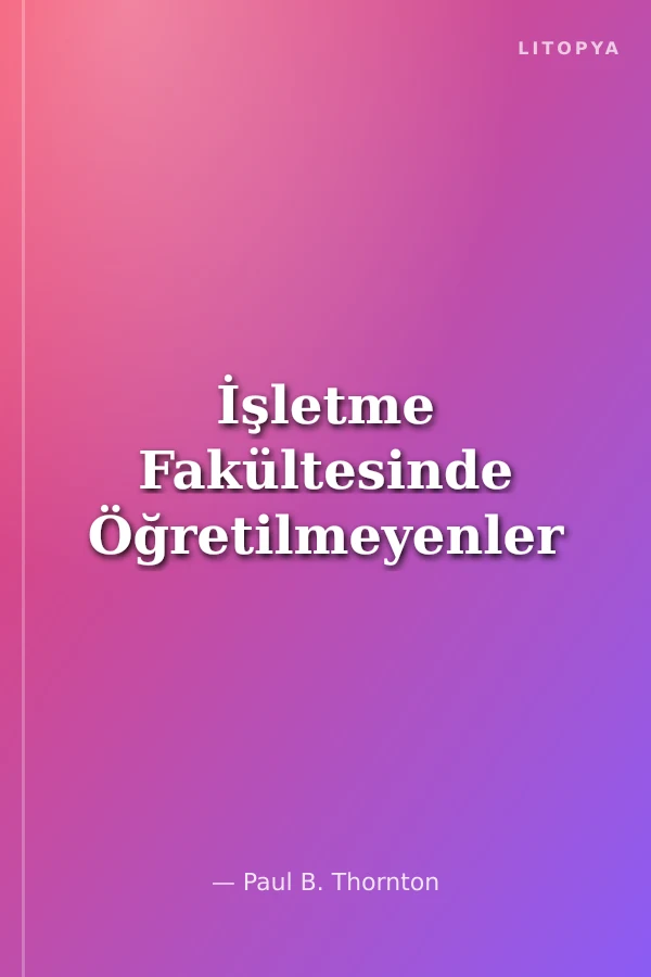 İşletme Fakültesinde Öğretilmeyenler