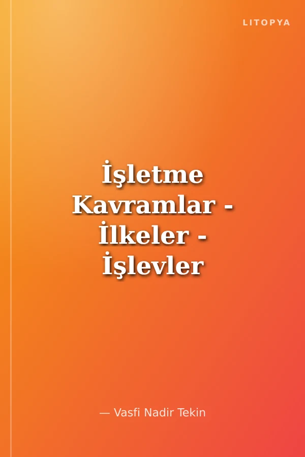 İşletme Kavramlar - İlkeler - İşlevler