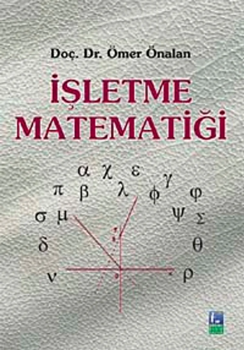 İşletme Matematiği / Doç. Dr. Ömer Önalan