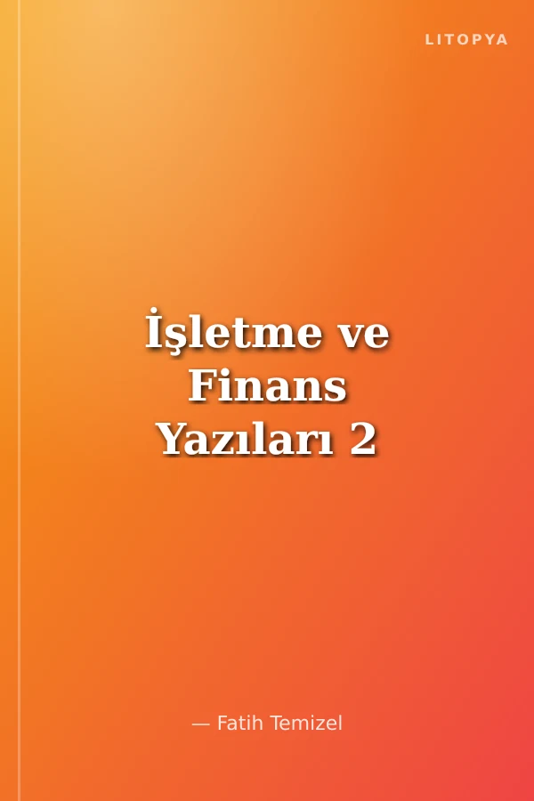 İşletme ve Finans Yazıları 2