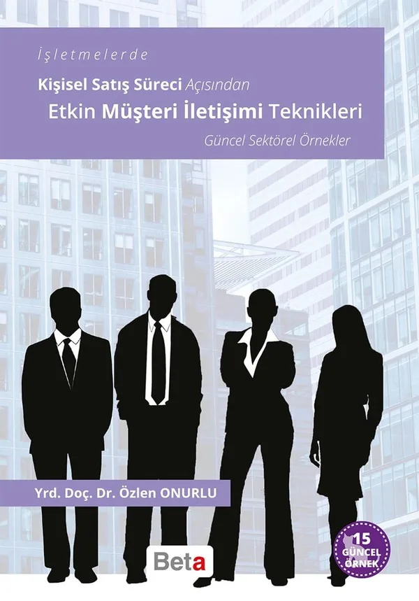 İşletmelerde Kişisel Satış Süreci Açısından Etkin Müşteri İletişimi Teknikleri