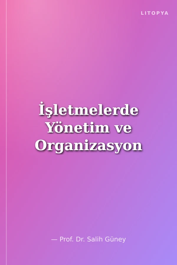 İşletmelerde Yönetim ve Organizasyon