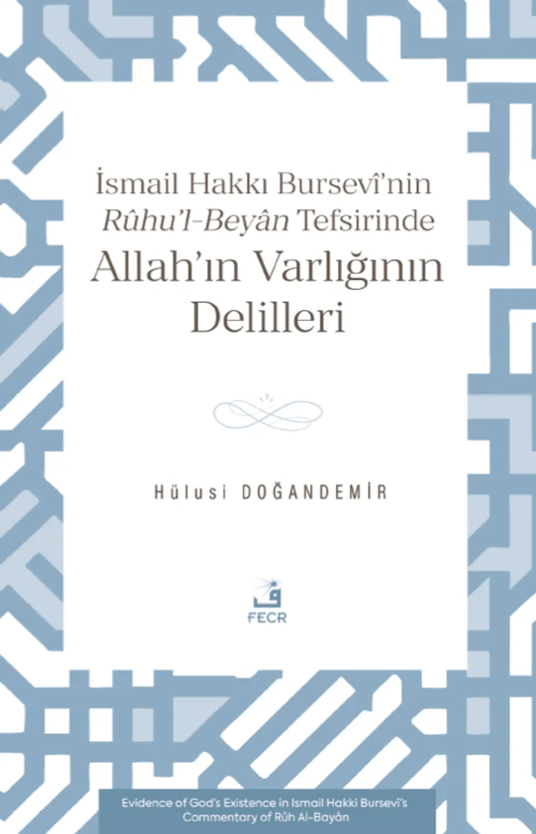 İsmail Hakkı Bursevî'nin Rûhu'l-Beyan Tefsirinde Allah'ın Varlığının Delilleri