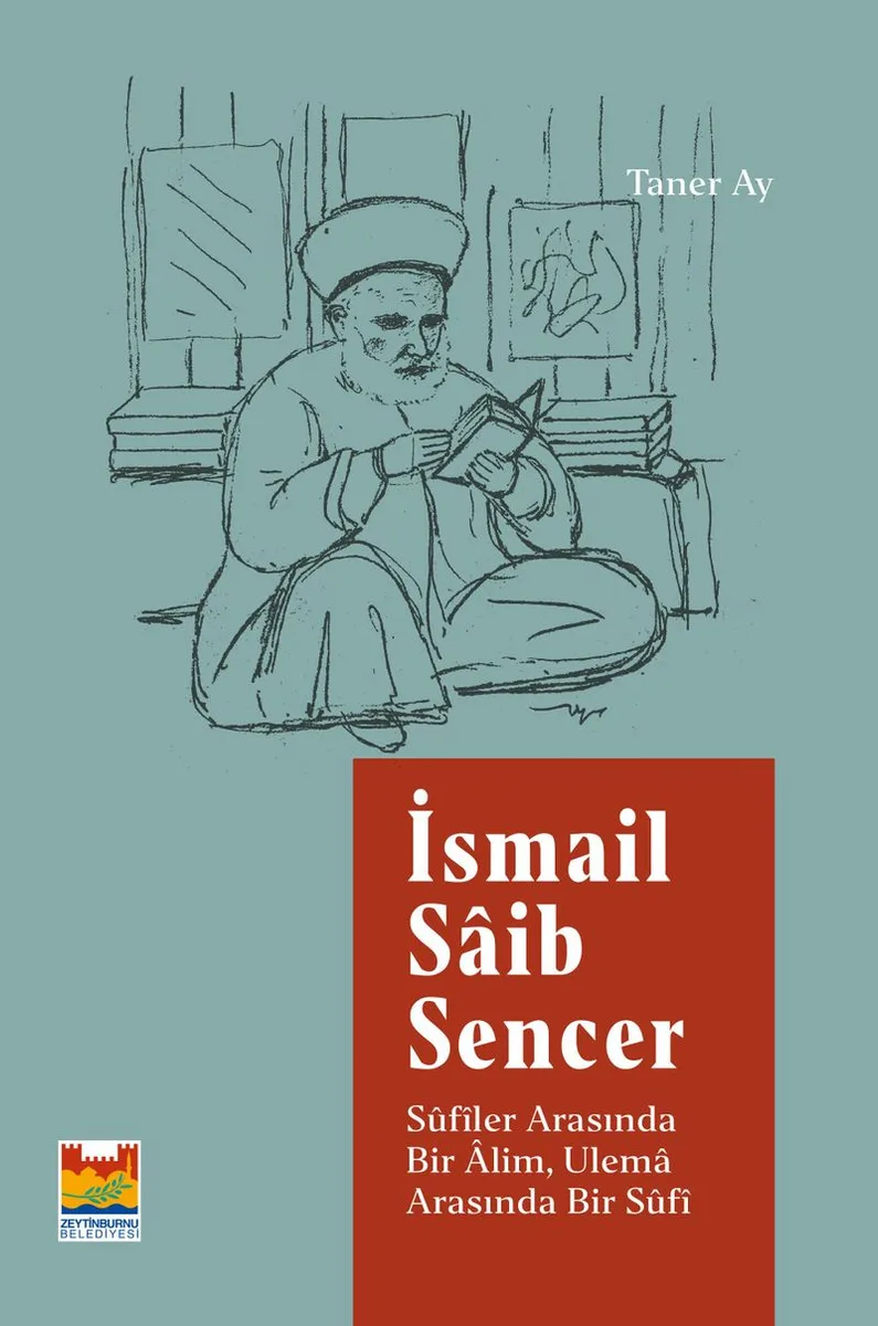 İsmail Saib Sencer Sufiler Arasında Bir Alim, Ulema Arasında Bir Sufi