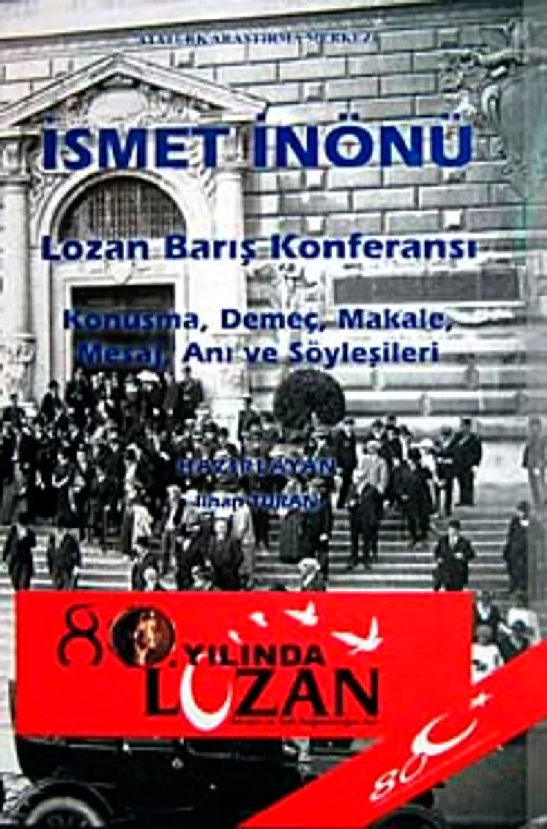 İsmet İnönü Lozan Barış Konferansı Konuşma, demeç, Makale, Mesaj, Anı ve Söyleşileri