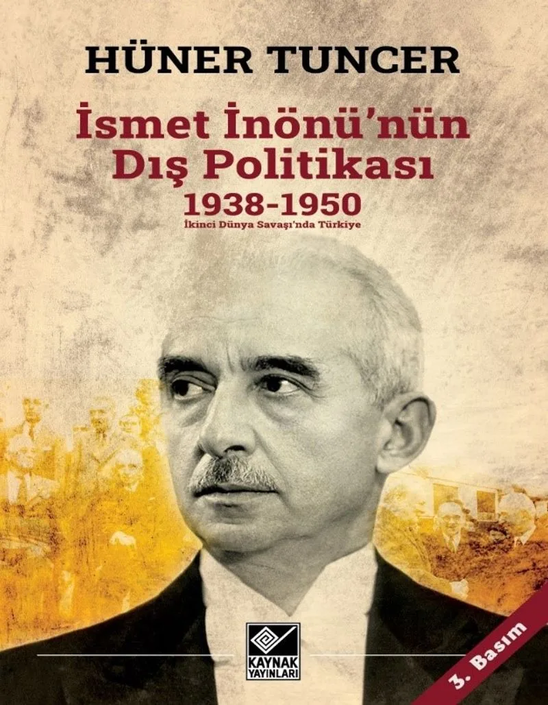 İsmet İnönü'nün Dış Politikası (1938-1950) İkinci Dünya Savaşı'nda Türkiye