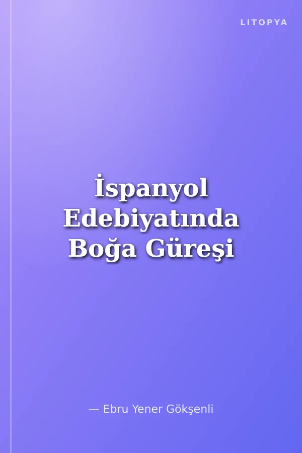 İspanyol Edebiyatında Boğa Güreşi