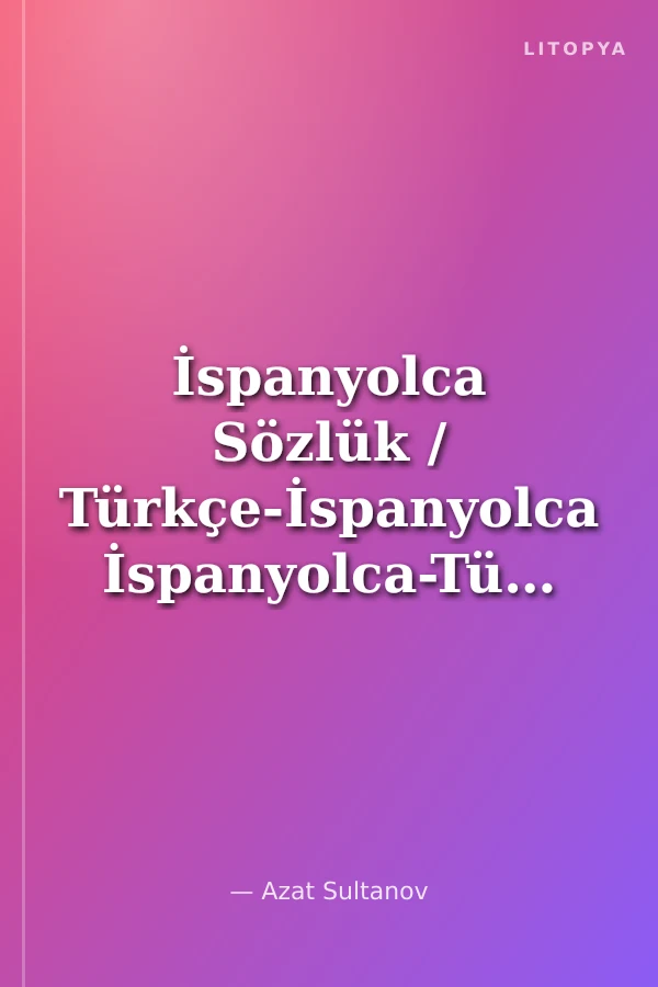 İspanyolca Sözlük / Türkçe-İspanyolca İspanyolca-Türkçe