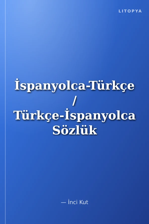 İspanyolca-Türkçe / Türkçe-İspanyolca Sözlük