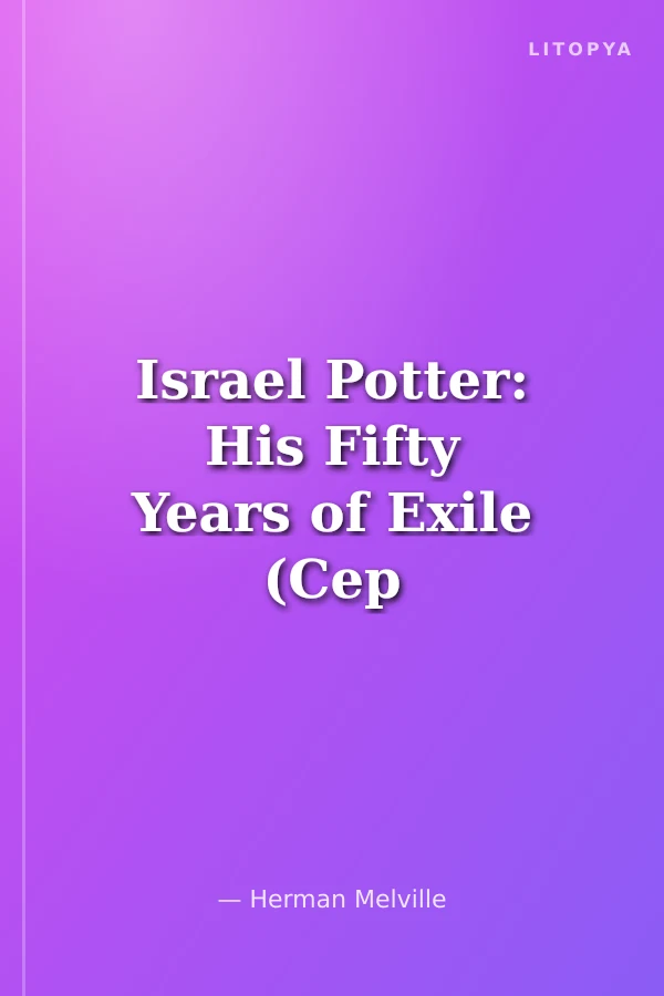 Israel Potter: His Fifty Years of Exile (Cep Boy)