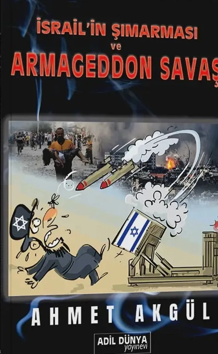 İsrail'in Şımarması ve Armageddon Savaşı