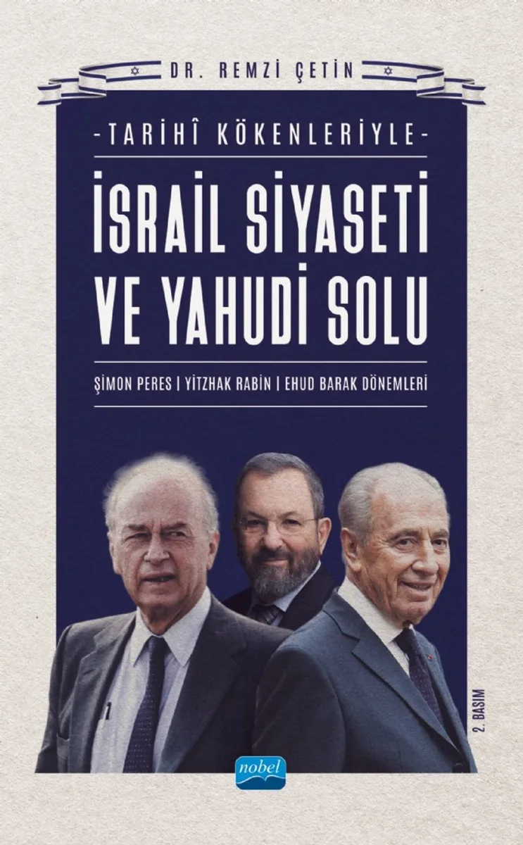 İsrail Siyaseti ve Yahudi Solunun Tarih&icirc; Kökenleri Şimon Peres-Yitzhak Rabin-Ehud Barak Dönemleri