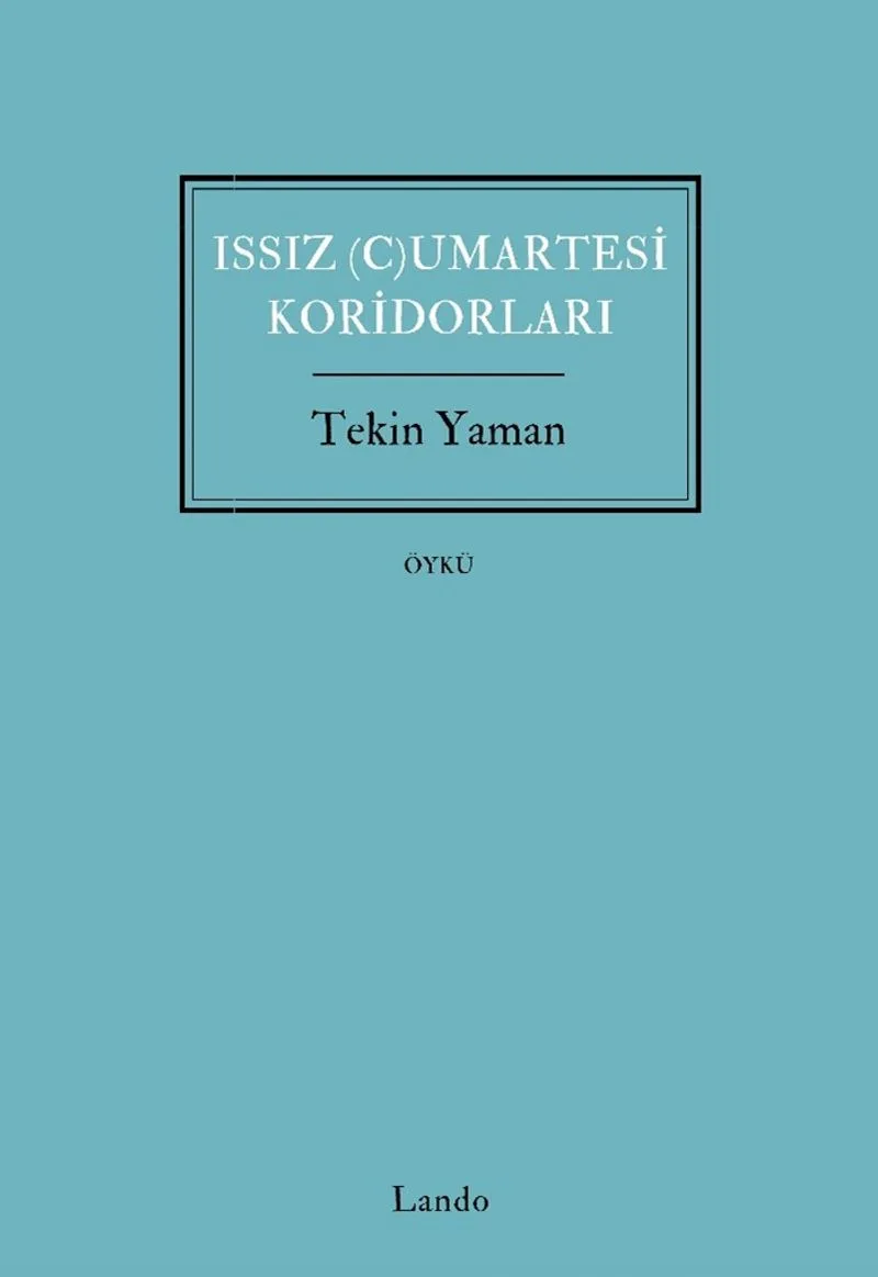 Issız (C)umartesi Koridorları