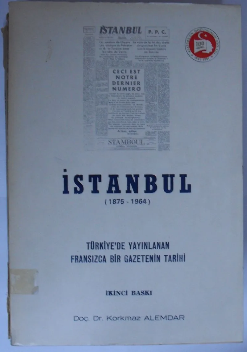 İstanbul (1875 &ndash; 1964) / Türkiyede Yayınlanan Fransızca Bir Gazetenin Tarihi (Kod:6-B-15)