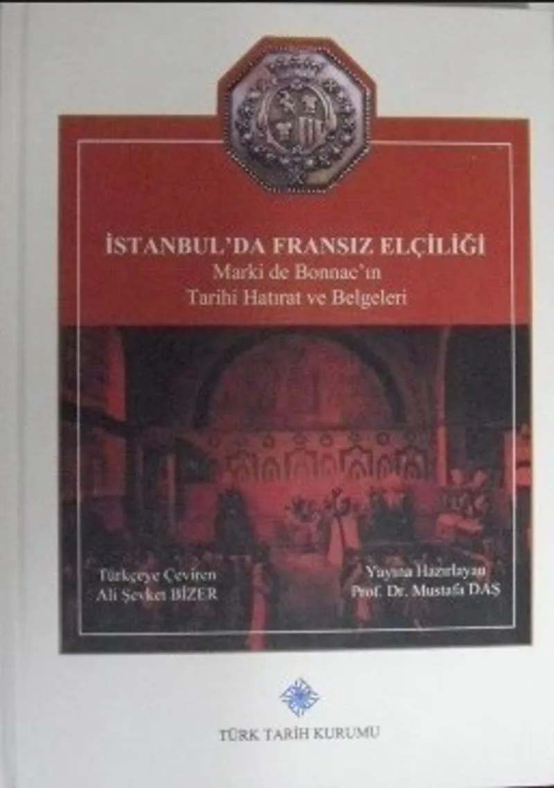 İstanbul'da Fransız Elçiliği &ndash; Marki de Bonnac'ın Tarihi Hatırat ve Belgeleri (13-Z-139)