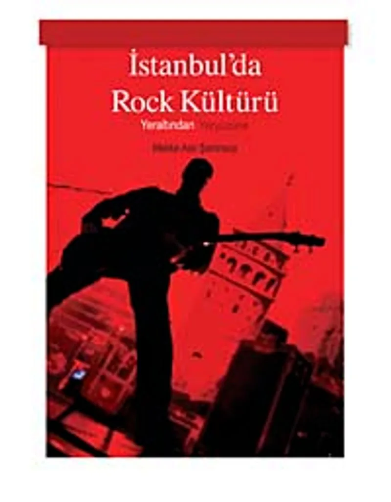 İstanbul'da Rock Kültürü Yeraltından Yeryüzüne