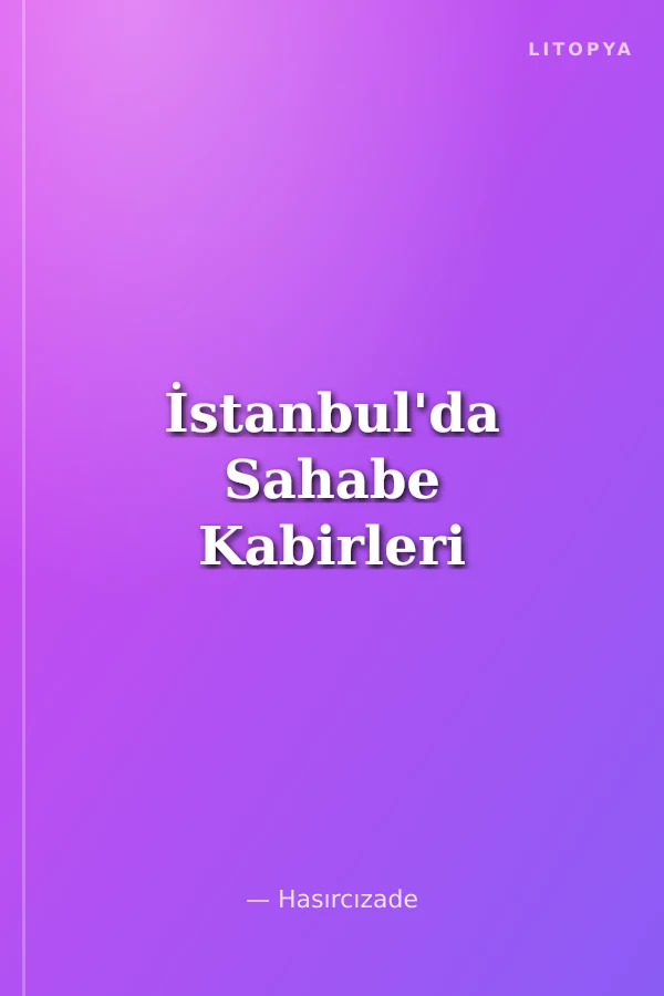 İstanbul'da Sahabe Kabirleri