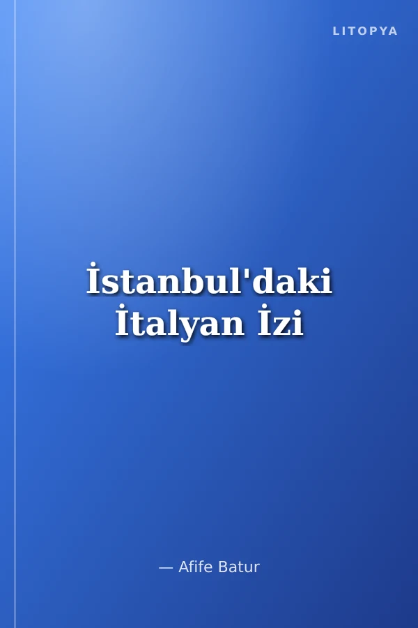 İstanbul'daki İtalyan İzi