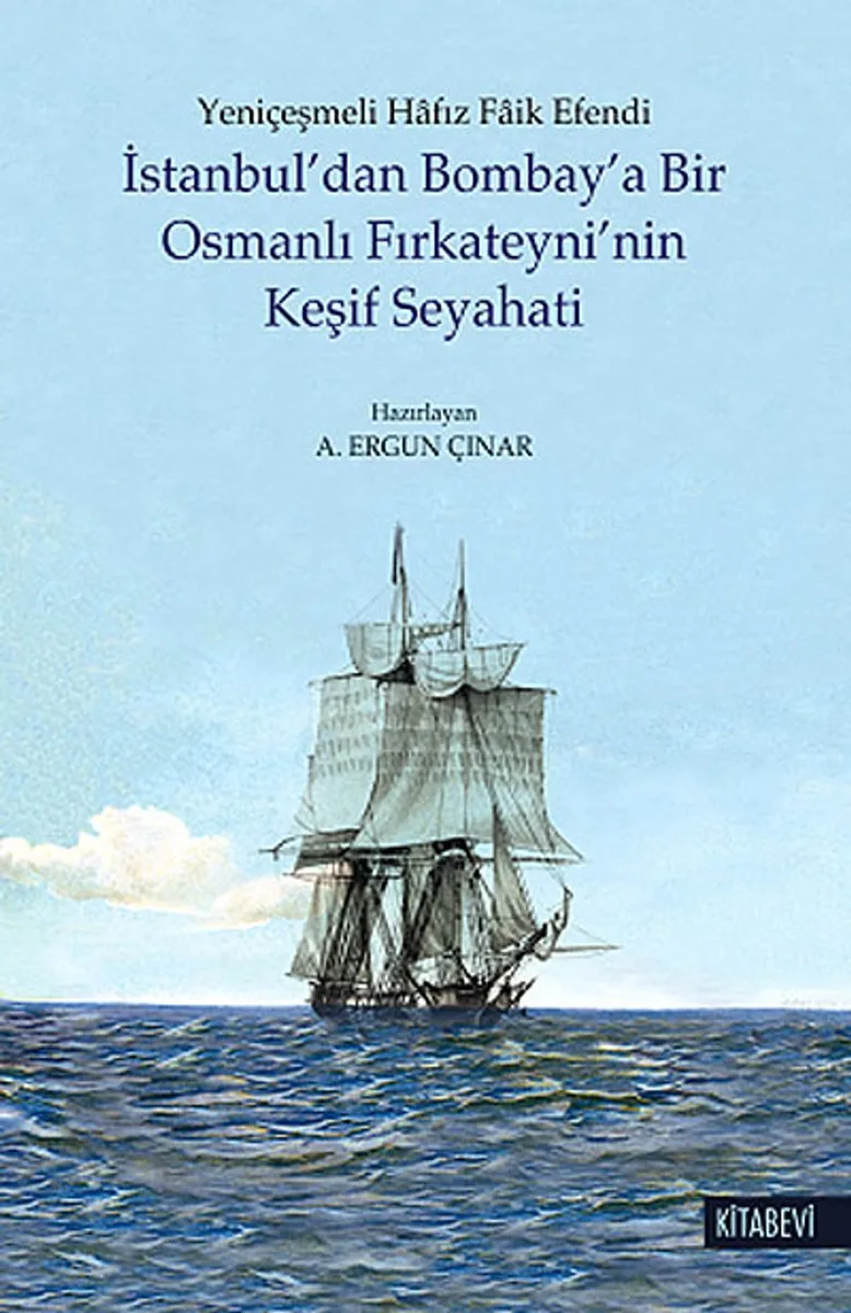 İstanbul'dan Bombay'a Bir Osmanlı Fırkateyni'nin Keşif Seyahati