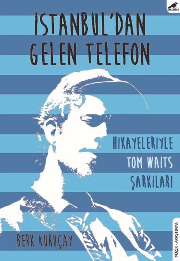 İstanbul'dan Gelen Telefon Hikayeleriyle Tom Waits Şarkıları