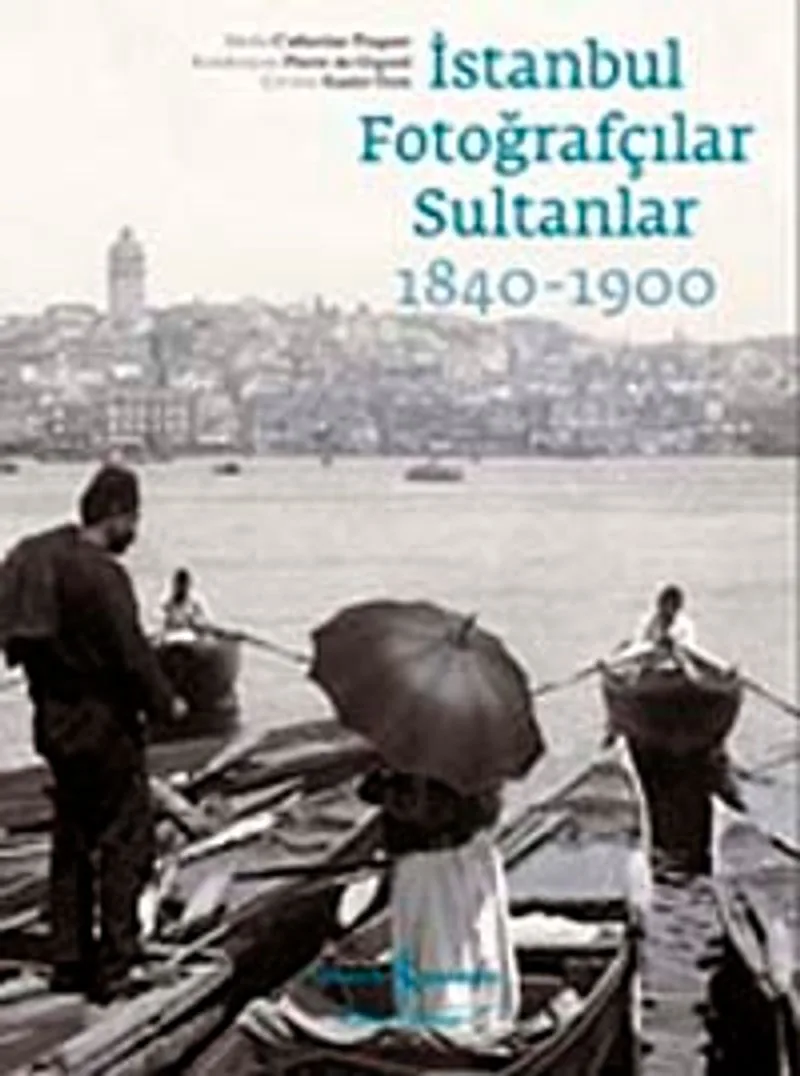 İstanbul Fotoğrafçılar Sultanlar (1840-1900)