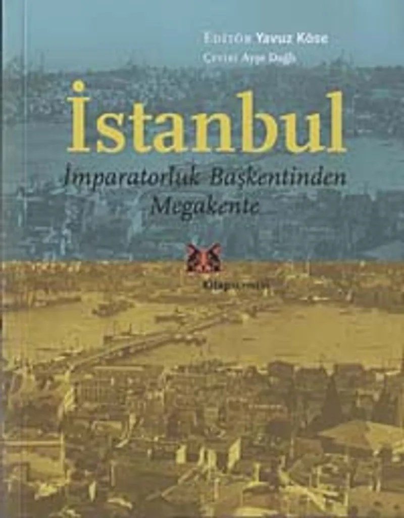 İstanbul İmparatorluk Başkentinden Megakente