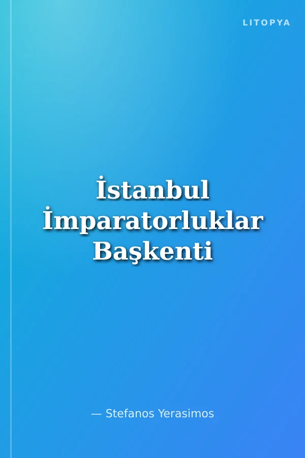 İstanbul İmparatorluklar Başkenti