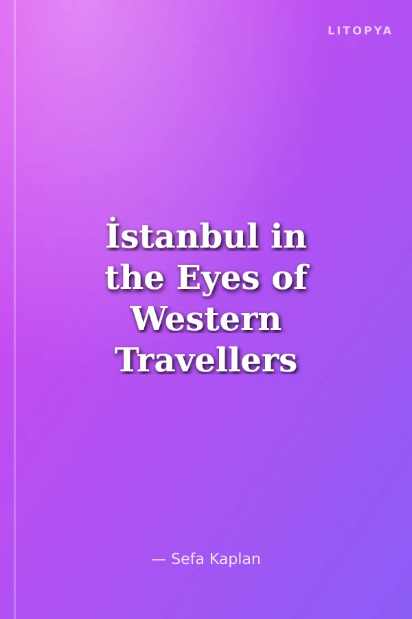 İstanbul in the Eyes of Western Travellers