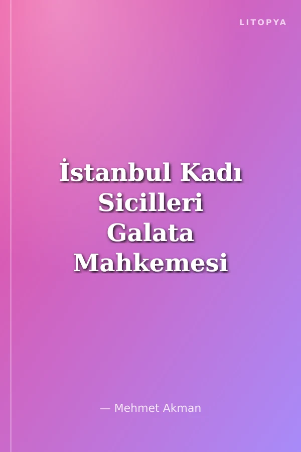 İstanbul Kadı Sicilleri Galata Mahkemesi 32 Numaralı Sicil (H. 1015-1016 / M.1606-1607)