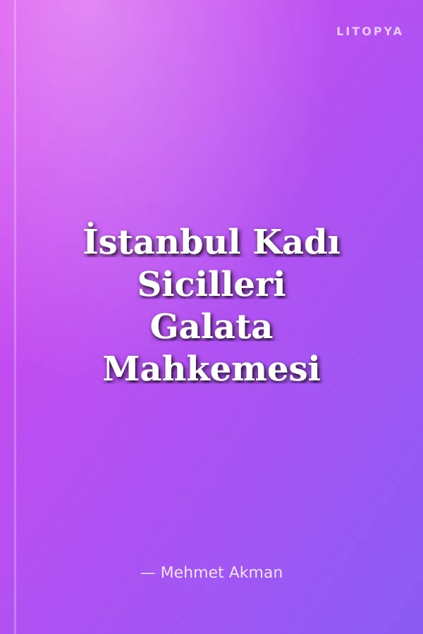 İstanbul Kadı Sicilleri Galata Mahkemesi 46 Numaralı Sicil (H.1024-1029 / M.1615-1620)